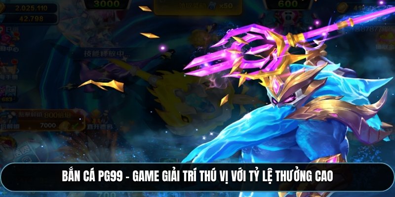 Bắn cá PG99
